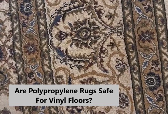 are-polypropylene-rugs-safe-for-vinyl-floors
